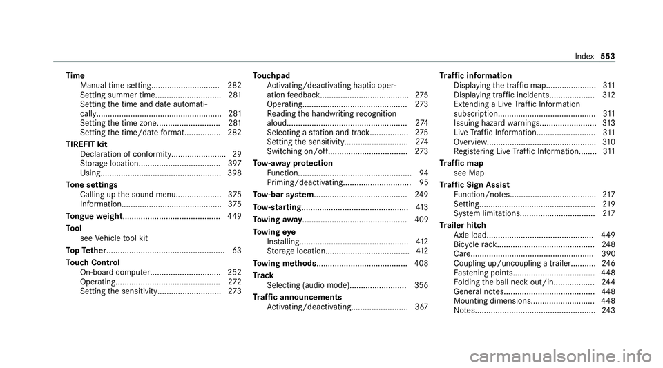 MERCEDES-BENZ C-CLASS ESTATE 2020 Owners Manual Time
Manual time setting.............................. 282
Setting summer time............................. 281
Setting the time and date automati‐
cally............................................. MERCEDES-BENZ C-CLASS ESTATE 2020 Owners Manual Time
Manual time setting.............................. 282
Setting summer time............................. 281
Setting the time and date automati‐
cally.............................................