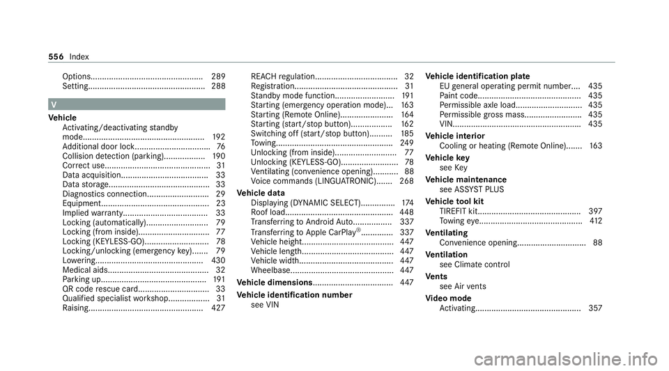 MERCEDES-BENZ C-CLASS ESTATE 2020 Owners Manual Options................................................. 289
Setting................................................... 288
V
Ve hicle
Ac tivating/deactivating standby
mode............................ MERCEDES-BENZ C-CLASS ESTATE 2020 Owners Manual Options................................................. 289
Setting................................................... 288
V
Ve hicle
Ac tivating/deactivating standby
mode............................