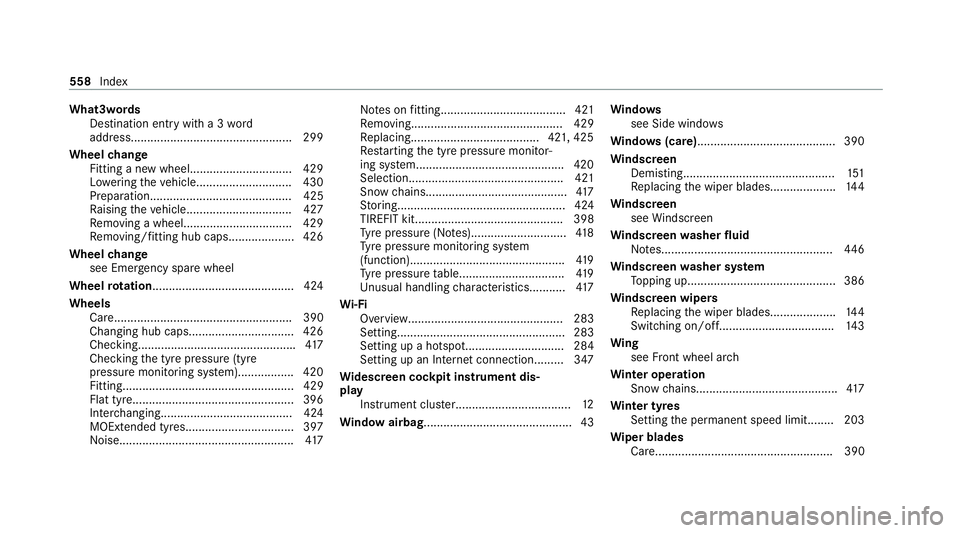 MERCEDES-BENZ C-CLASS ESTATE 2020 Owners Manual What3words
Destination entry with a 3 word
address................................................ .299
Wheel change
Fitting a new wheel............................... 429
Lo we ring theve hicle...... MERCEDES-BENZ C-CLASS ESTATE 2020 Owners Manual What3words
Destination entry with a 3 word
address................................................ .299
Wheel change
Fitting a new wheel............................... 429
Lo we ring theve hicle......