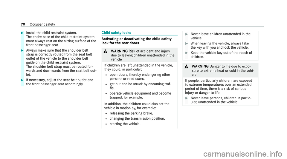 MERCEDES-BENZ C-CLASS ESTATE 2020 Manual PDF #
Installth ech ild restra int sy stem.
The entire base of thech ild restra int sy stem
must alw aysre st on the sitting sur face of the
front passenger seat. #
Alw ays make sure that the shoulder bel