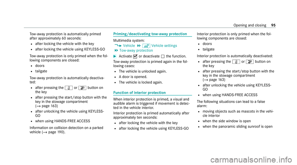 MERCEDES-BENZ C-CLASS ESTATE 2020  Owners Manual To
w- aw ay protection is automatically primed
af te r appro ximately 60 seconds:
R afte r locking theve hicle with thekey
R afte r locking theve hicle using KEYLESS-GO
To w- aw ay protection is only 
