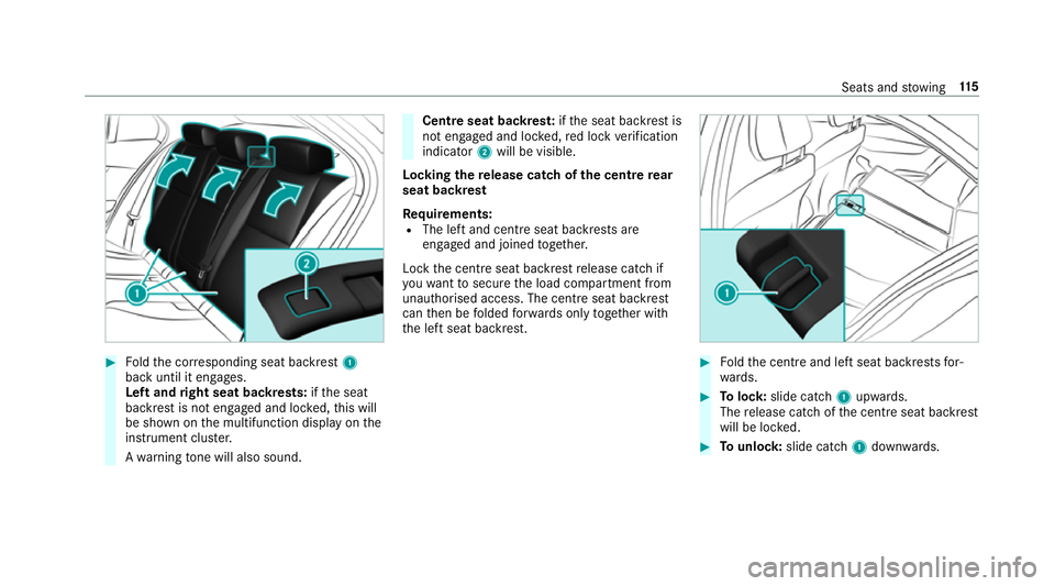 MERCEDES-BENZ C-CLASS ESTATE 2018 Owners Manual 0007
Foldthe cor responding seat backrest 1
back until it engages.
Left and right seat backrests: ifth e seat
backrest is not engaged and loc ked, this will
be shown on the multifunction display on th MERCEDES-BENZ C-CLASS ESTATE 2018 Owners Manual 0007
Foldthe cor responding seat backrest 1
back until it engages.
Left and right seat backrests: ifth e seat
backrest is not engaged and loc ked, this will
be shown on the multifunction display on th