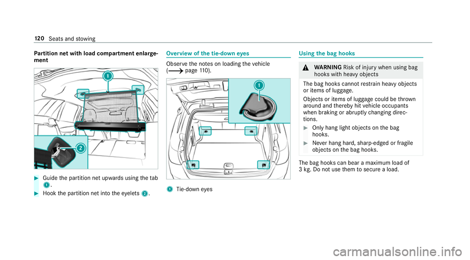 MERCEDES-BENZ C-CLASS ESTATE 2018 Owners Manual Pa
rtition net with load compartment enlar ge‐
ment 0007
Guide the partition net upwards using thetab
1 . 0007
Hook the partition net into theey elets 2. Overview of
the tie-down eyes Obser
vethe no MERCEDES-BENZ C-CLASS ESTATE 2018 Owners Manual Pa
rtition net with load compartment enlar ge‐
ment 0007
Guide the partition net upwards using thetab
1 . 0007
Hook the partition net into theey elets 2. Overview of
the tie-down eyes Obser
vethe no