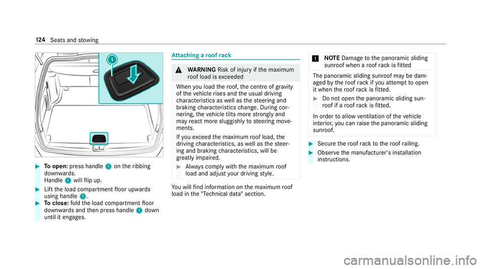 MERCEDES-BENZ C-CLASS ESTATE 2018 Owners Manual 0007
Toopen: press handle 1ontheribbing
down wards.
Handle 1will flip up. 0007
Lift the load compartment floor upwards
using handle 1. 0007
Toclose: fold the load compartment floor
down wards and then MERCEDES-BENZ C-CLASS ESTATE 2018 Owners Manual 0007
Toopen: press handle 1ontheribbing
down wards.
Handle 1will flip up. 0007
Lift the load compartment floor upwards
using handle 1. 0007
Toclose: fold the load compartment floor
down wards and then