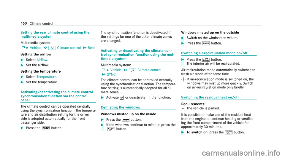 MERCEDES-BENZ C-CLASS ESTATE 2018  Owners Manual Setting
there ar climate control using the
mu ltimedia sy stem Multimedia sy
stem:
0018 Vehicle 0019
b Climate control 0019
Rear
Setting the air flow 0007
Select Airflow . 0007
Set the air flow.
Setti