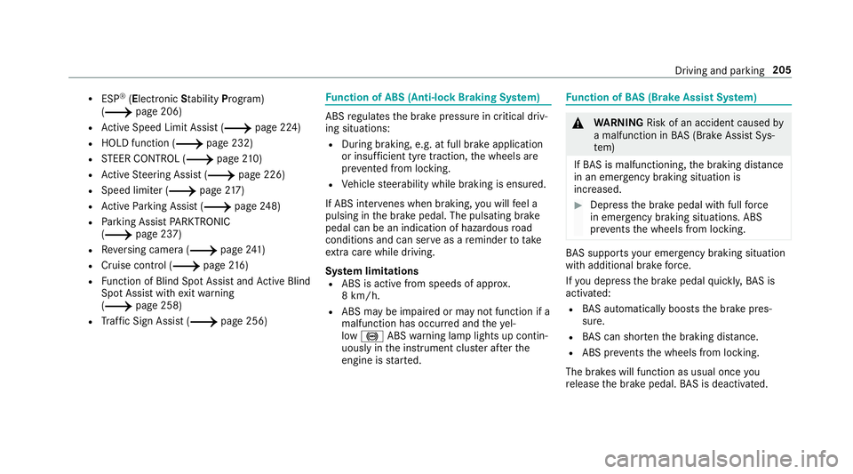 MERCEDES-BENZ C-CLASS ESTATE 2018  Owners Manual R
ESP ®
(E lectronic Stability Program)
(0013 page 206)
R Active Speed Limit Assi st (0013 page 224)
R HOLD function (0013 page 232)
R STEER CONTROL (0013 page 210)
R Active Steering Assist (0013 pag