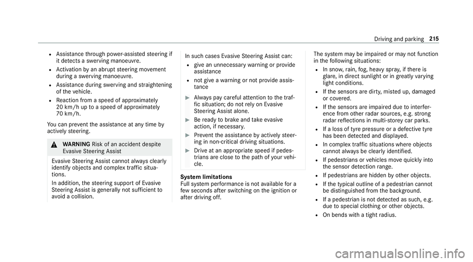 MERCEDES-BENZ C-CLASS ESTATE 2018  Owners Manual R
Assi stance thro ugh po wer-assis tedsteering if
it de tects a swerving manoeuvre.
R Activation byan abrupt steering mo vement
during a swerving manoeuvre.
R Assis tance du ring swerving and stra ig