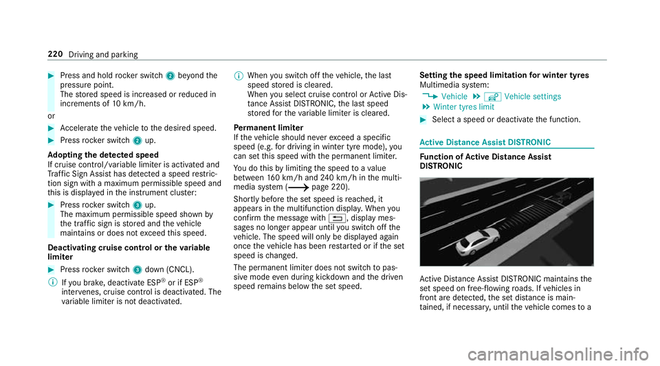 MERCEDES-BENZ C-CLASS ESTATE 2018 Owners Manual 0007
Press and hold rocker switch 2beyond the
pressure point.
The stored speed is increased or reduced in
increments of 10km/h.
or 0007
Accelerate theve hicle tothe desired speed. 0007
Press rocker sw MERCEDES-BENZ C-CLASS ESTATE 2018 Owners Manual 0007
Press and hold rocker switch 2beyond the
pressure point.
The stored speed is increased or reduced in
increments of 10km/h.
or 0007
Accelerate theve hicle tothe desired speed. 0007
Press rocker sw