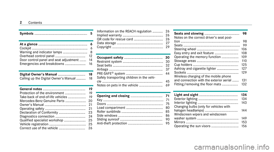 MERCEDES-BENZ C-CLASS ESTATE 2018 Owners Manual Symbols
........................................................ 5At
agl ance .................................................... 6
Cockpit ........................................................... MERCEDES-BENZ C-CLASS ESTATE 2018 Owners Manual Symbols
........................................................ 5At
agl ance .................................................... 6
Cockpit ...........................................................