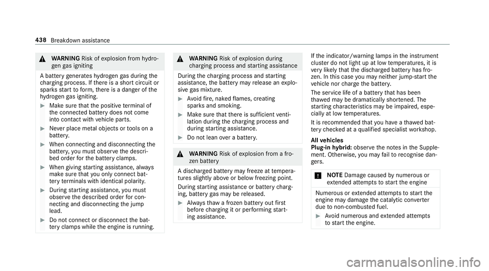 MERCEDES-BENZ C-CLASS ESTATE 2018 Owners Manual 000A
WARNING Risk ofexplosion from hydro‐
ge nga s igniting
A battery generates hydrogen gas during the
ch arging process. If there is a short circuit or
spar ksstart toform ,th ere is a danger of t MERCEDES-BENZ C-CLASS ESTATE 2018 Owners Manual 000A
WARNING Risk ofexplosion from hydro‐
ge nga s igniting
A battery generates hydrogen gas during the
ch arging process. If there is a short circuit or
spar ksstart toform ,th ere is a danger of t