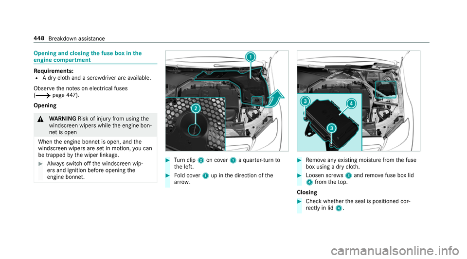 MERCEDES-BENZ C-CLASS ESTATE 2018 Owners Manual Opening and closing
the fuse box in the
engine compa rtment Re
quirements:
R A dry clo thand a sc rewdriver are available.
Obse rveth e no tes on electrical fuses
(0013 page447).
Opening 000A
WARNING MERCEDES-BENZ C-CLASS ESTATE 2018 Owners Manual Opening and closing
the fuse box in the
engine compa rtment Re
quirements:
R A dry clo thand a sc rewdriver are available.
Obse rveth e no tes on electrical fuses
(0013 page447).
Opening 000A
WARNING