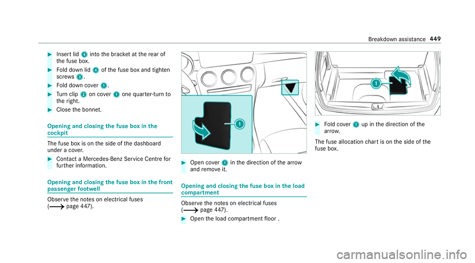 MERCEDES-BENZ C-CLASS ESTATE 2018 Owners Manual 0007
Insert lid 4into the brac ket at there ar of
th e fuse box. 0007
Fold down lid 4ofthe fuse box and tighten
scr ews3. 0007
Fold down co ver1. 0007
Turn clip 2on co ver1 one quarter-turn to
th erig MERCEDES-BENZ C-CLASS ESTATE 2018 Owners Manual 0007
Insert lid 4into the brac ket at there ar of
th e fuse box. 0007
Fold down lid 4ofthe fuse box and tighten
scr ews3. 0007
Fold down co ver1. 0007
Turn clip 2on co ver1 one quarter-turn to
th erig