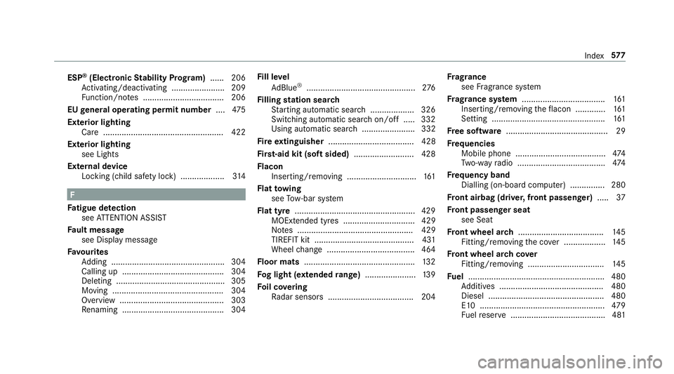 MERCEDES-BENZ C-CLASS ESTATE 2018 Owners Manual ESP
®
(Electronic Stability Prog ram) ...... 206
Ac tivating/deactivating ...................... .209
Fu nction/no tes ................................... 206
EU general operating permit number ....4 MERCEDES-BENZ C-CLASS ESTATE 2018 Owners Manual ESP
®
(Electronic Stability Prog ram) ...... 206
Ac tivating/deactivating ...................... .209
Fu nction/no tes ................................... 206
EU general operating permit number ....4