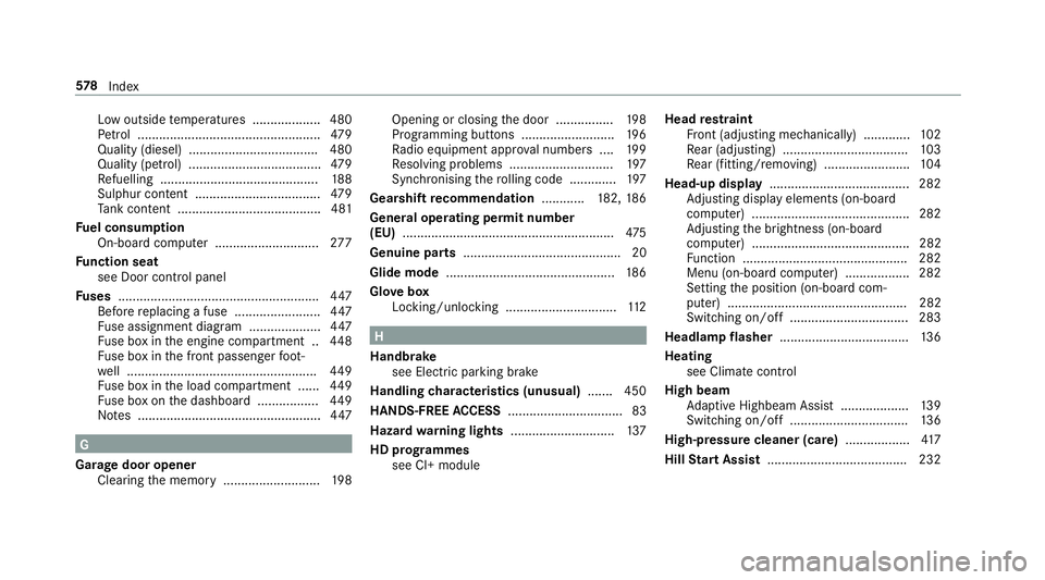 MERCEDES-BENZ C-CLASS ESTATE 2018  Owners Manual Low outside
temp eratures ...................4 80
Pe trol ................................................... 479
Quality (diesel) .................................... 480
Quality (petrol) ...........