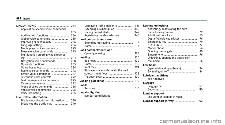 MERCEDES-BENZ C-CLASS ESTATE 2018 Owners Manual LINGU
ATRO NIC ........................................ 284
Application specific voice commands
............................................................ .285
Au dible help functions .............. MERCEDES-BENZ C-CLASS ESTATE 2018 Owners Manual LINGU
ATRO NIC ........................................ 284
Application specific voice commands
............................................................ .285
Au dible help functions ..............