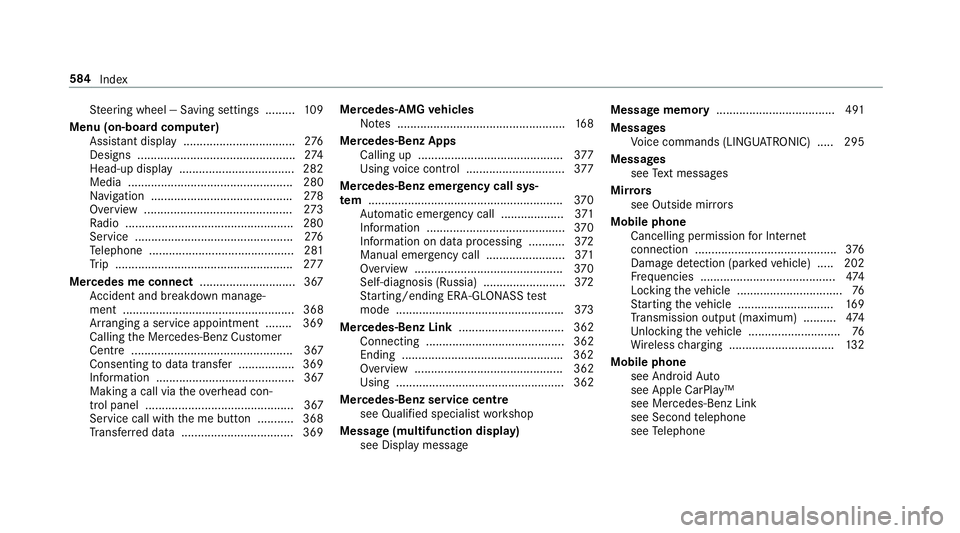 MERCEDES-BENZ C-CLASS ESTATE 2018 Owners Manual St
eering wheel — Saving settings ......... 109
Menu (on-board computer) Assis tant displ ay.................................. 276
Designs ................................................ 274
Head-u MERCEDES-BENZ C-CLASS ESTATE 2018 Owners Manual St
eering wheel — Saving settings ......... 109
Menu (on-board computer) Assis tant displ ay.................................. 276
Designs ................................................ 274
Head-u