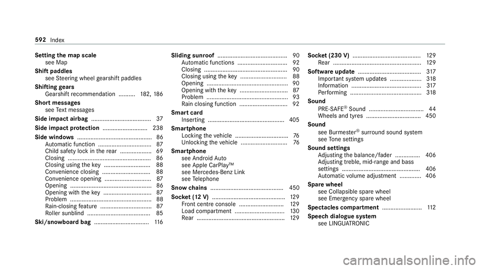 MERCEDES-BENZ C-CLASS ESTATE 2018 Owners Manual Setting
the map scale
see Map
Shift paddles see Steering wheel gearshift paddles
Shifting gears
Gea rshift recommendation .......... 182, 186
Short messages see Text messa ges
Side impact airbag ..... MERCEDES-BENZ C-CLASS ESTATE 2018 Owners Manual Setting
the map scale
see Map
Shift paddles see Steering wheel gearshift paddles
Shifting gears
Gea rshift recommendation .......... 182, 186
Short messages see Text messa ges
Side impact airbag .....