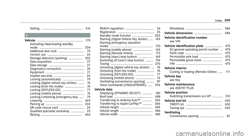 MERCEDES-BENZ C-CLASS ESTATE 2018 Owners Manual Setting .................................................
316V
Ve hicle ...................................................... 17 0
Ac tivating/deactivating standby
mode .............................. MERCEDES-BENZ C-CLASS ESTATE 2018 Owners Manual Setting .................................................
316V
Ve hicle ...................................................... 17 0
Ac tivating/deactivating standby
mode ..............................