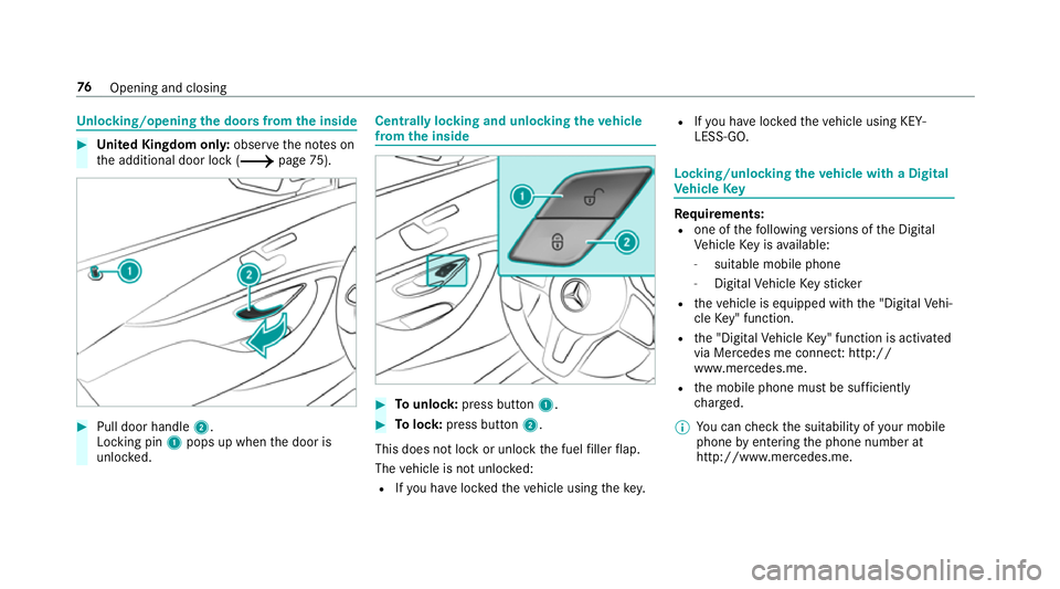 MERCEDES-BENZ C-CLASS ESTATE 2018 Manual PDF Un
locking/opening the doors from the inside 0007
United Kingdom onl y:obser vethe no tes on
th e additional door lock (0013 page75). 0007
Pull door handle 2.
Lo cking pin 1pops up when the door is
un MERCEDES-BENZ C-CLASS ESTATE 2018 Manual PDF Un
locking/opening the doors from the inside 0007
United Kingdom onl y:obser vethe no tes on
th e additional door lock (0013 page75). 0007
Pull door handle 2.
Lo cking pin 1pops up when the door is
un