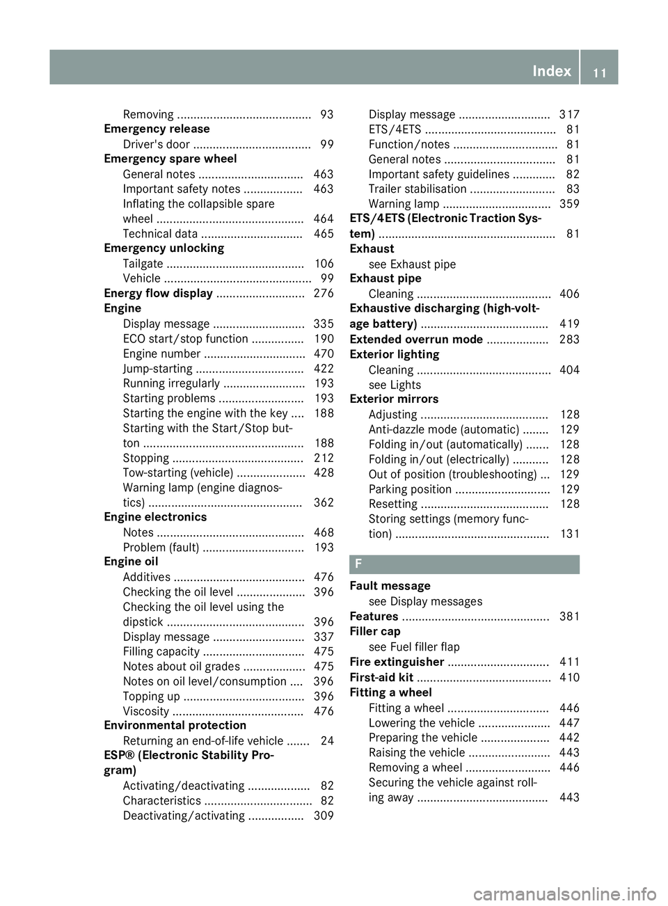 MERCEDES-BENZ C-CLASS ESTATE 2014  Owners Manual Removing ........................................
.93
Emergency release
Driver's door .................................... 99
Emergency spare wheel
General notes ................................ 4