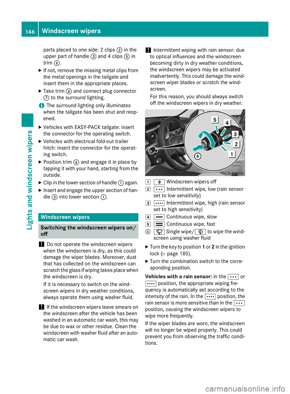MERCEDES-BENZ C-CLASS ESTATE 2014  Owners Manual parts placed to one side: 2 clips
;in the
upper part of handle =and 4 clips Ain
trim B.
X If not, remove the missing metal clips from
the metal openings in the tailgate and
insert them in the appropri