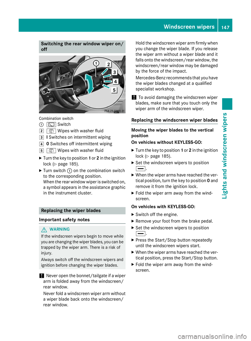 MERCEDES-BENZ C-CLASS ESTATE 2014  Owners Manual Switching the rear window wiper on/
off Combination switch
:
è Switch
2 ô Wipes with washer fluid
3 ISwitches on intermittent wiping
4 0Switches off intermittent wiping
5 ô Wipes with washer fluid
