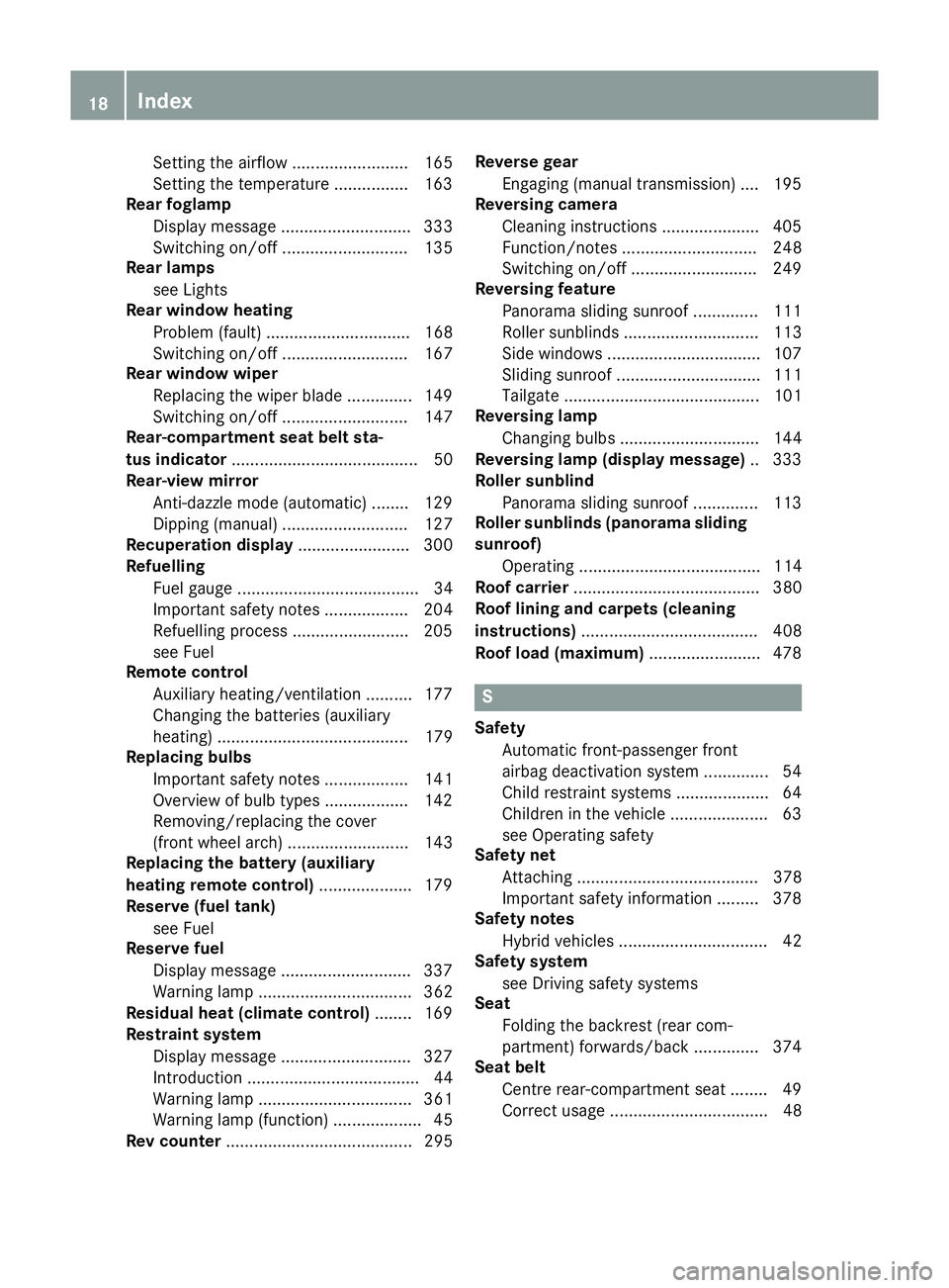 MERCEDES-BENZ C-CLASS ESTATE 2014 Owners Manual Setting the airflow ......................... 165
Setting the temperature ................ 163
Rear foglamp
Display message ............................ 333
Switching on/of f..........................