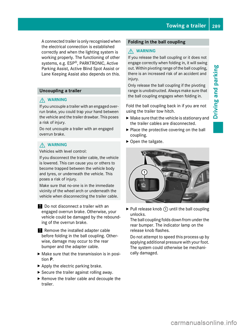 MERCEDES-BENZ C-CLASS ESTATE 2014 Owners Manual A connected trailer is only recognised when
the electrical connection is established
correctly and when the lighting system is
working properly. The functioning of other
systems, e.g. ESP ®
, PARKTRO MERCEDES-BENZ C-CLASS ESTATE 2014 Owners Manual A connected trailer is only recognised when
the electrical connection is established
correctly and when the lighting system is
working properly. The functioning of other
systems, e.g. ESP ®
, PARKTRO
