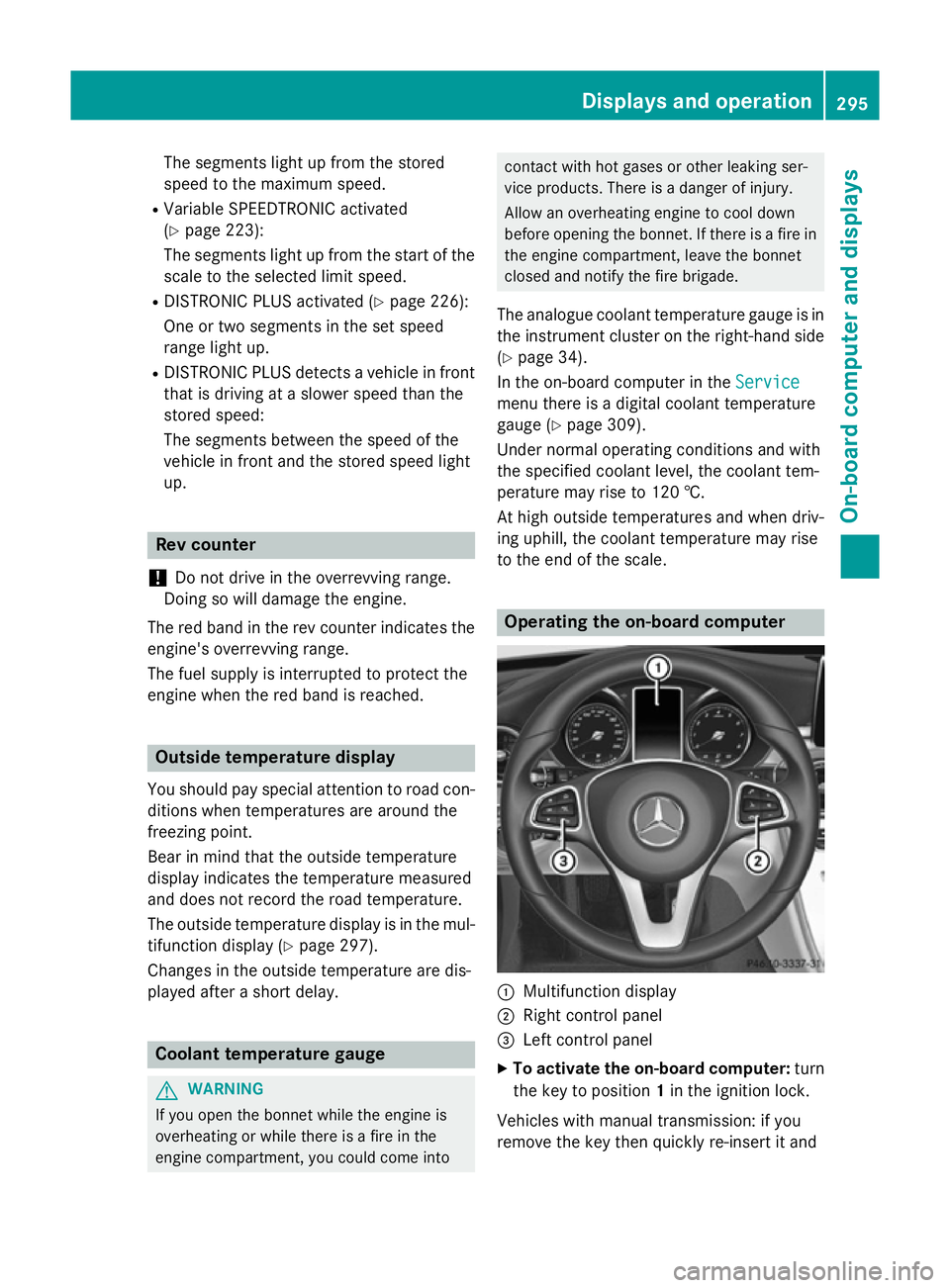 MERCEDES-BENZ C-CLASS ESTATE 2014  Owners Manual The segments light up from the stored
speed to the maximum speed.
R Variable SPEEDTRONIC activated
(Y page 223):
The segments light up from the start of the
scale to the selected limit speed.
R DISTRO