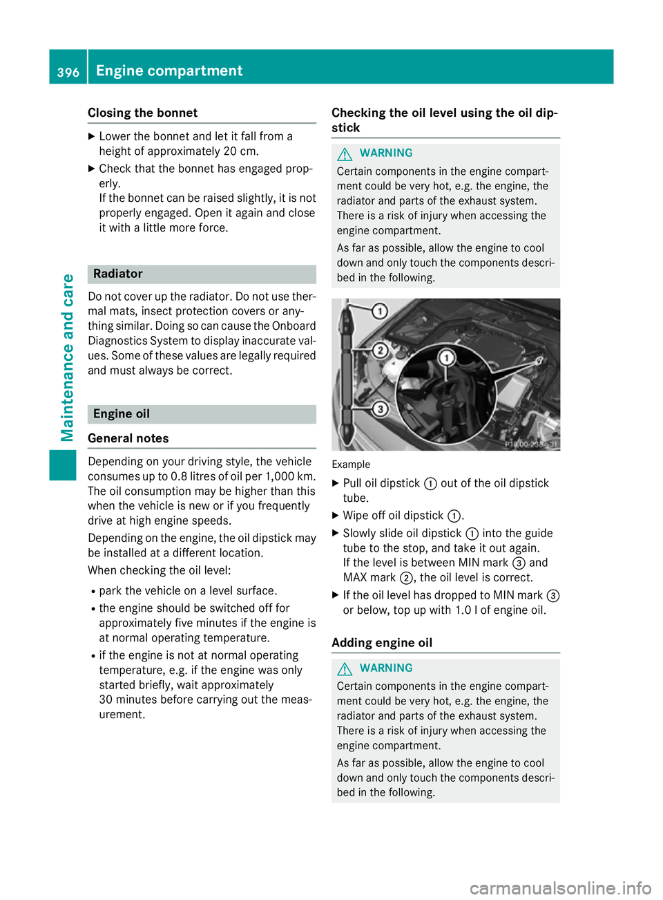 MERCEDES-BENZ C-CLASS ESTATE 2014  Owners Manual Closing the bonnet
X
Lower the bonnet and let it fall from a
height of approximately 20 cm.
X Check that the bonnet has engaged prop-
erly.
If the bonnet can be raised slightly, it is not
properly eng