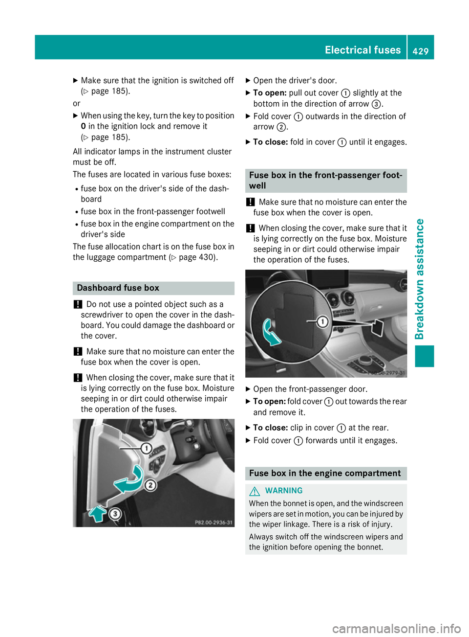 MERCEDES-BENZ C-CLASS ESTATE 2014 Owners Manual X
Make sure that the ignition is switched off
(Y page 185).
or
X When using the key, turn the key to position
0 in the ignition lock and remove it
(Y page 185).
All indicator lamps in the instrument c MERCEDES-BENZ C-CLASS ESTATE 2014 Owners Manual X
Make sure that the ignition is switched off
(Y page 185).
or
X When using the key, turn the key to position
0 in the ignition lock and remove it
(Y page 185).
All indicator lamps in the instrument c