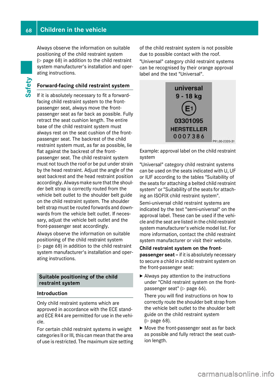 MERCEDES-BENZ C-CLASS ESTATE 2014 Manual PDF Always observe the information on suitable
positioning of the child restraint system
(Y page 68) in addition to the child restraint
system manufacturer's installation and oper- ating instructions. MERCEDES-BENZ C-CLASS ESTATE 2014 Manual PDF Always observe the information on suitable
positioning of the child restraint system
(Y page 68) in addition to the child restraint
system manufacturer's installation and oper- ating instructions.