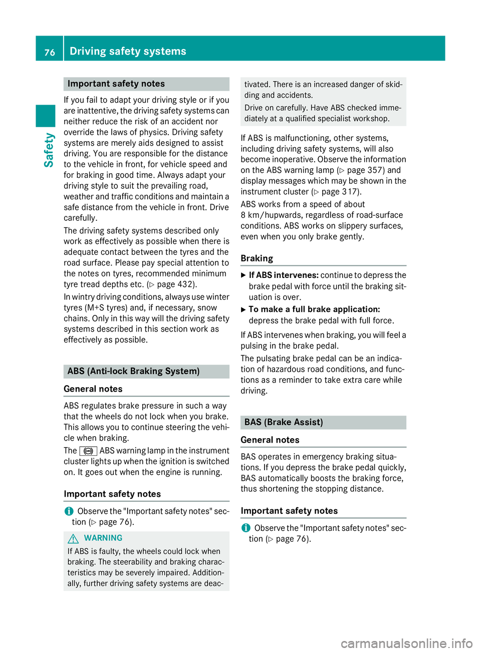 MERCEDES-BENZ C-CLASS ESTATE 2014 Manual PDF Important safety notes
If you fail to adapt your driving style or if you
are inattentive, the driving safety systems can
neither reduce the risk of an accident nor
override the laws of physics. Drivin MERCEDES-BENZ C-CLASS ESTATE 2014 Manual PDF Important safety notes
If you fail to adapt your driving style or if you
are inattentive, the driving safety systems can
neither reduce the risk of an accident nor
override the laws of physics. Drivin