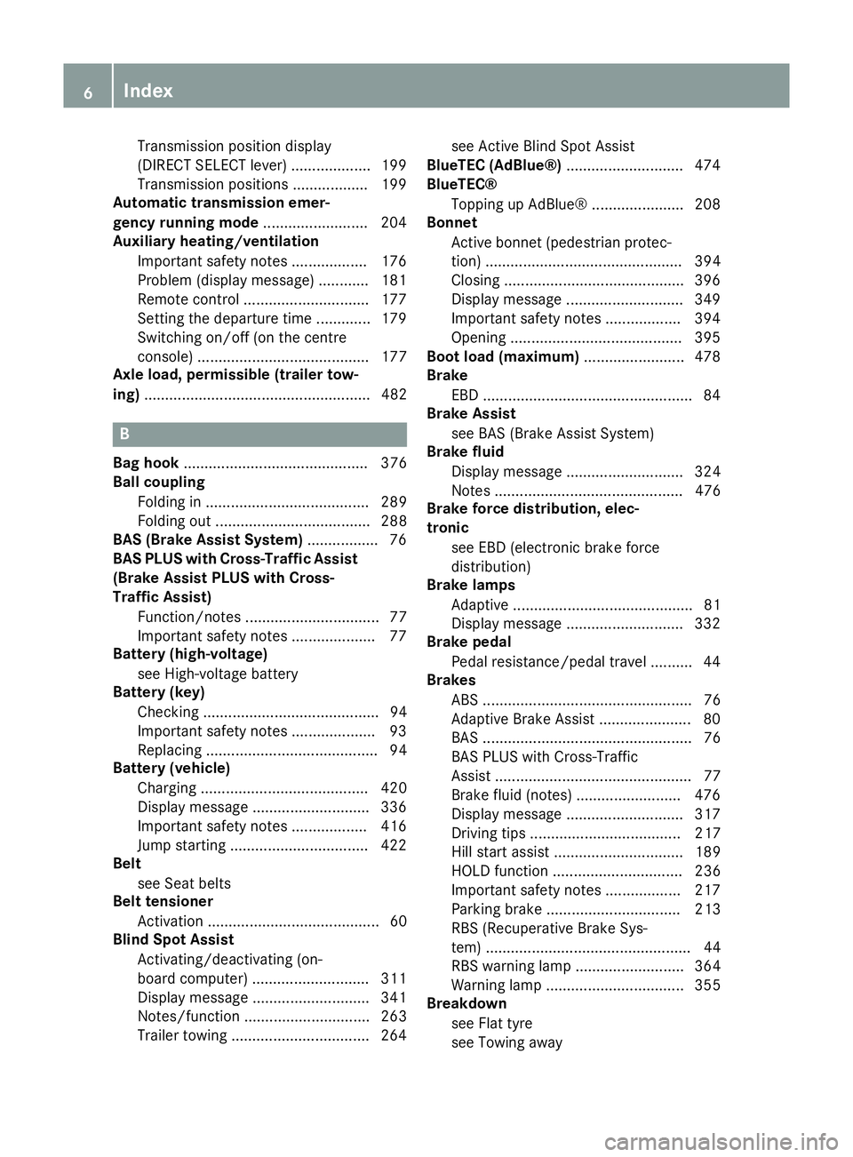 MERCEDES-BENZ C-CLASS ESTATE 2014  Owners Manual Transmission position display
(DIRECT SELECT lever) ...................1
99
Transmission positions .................. 199
Automatic transmission emer-
gency running mode ......................... 204
