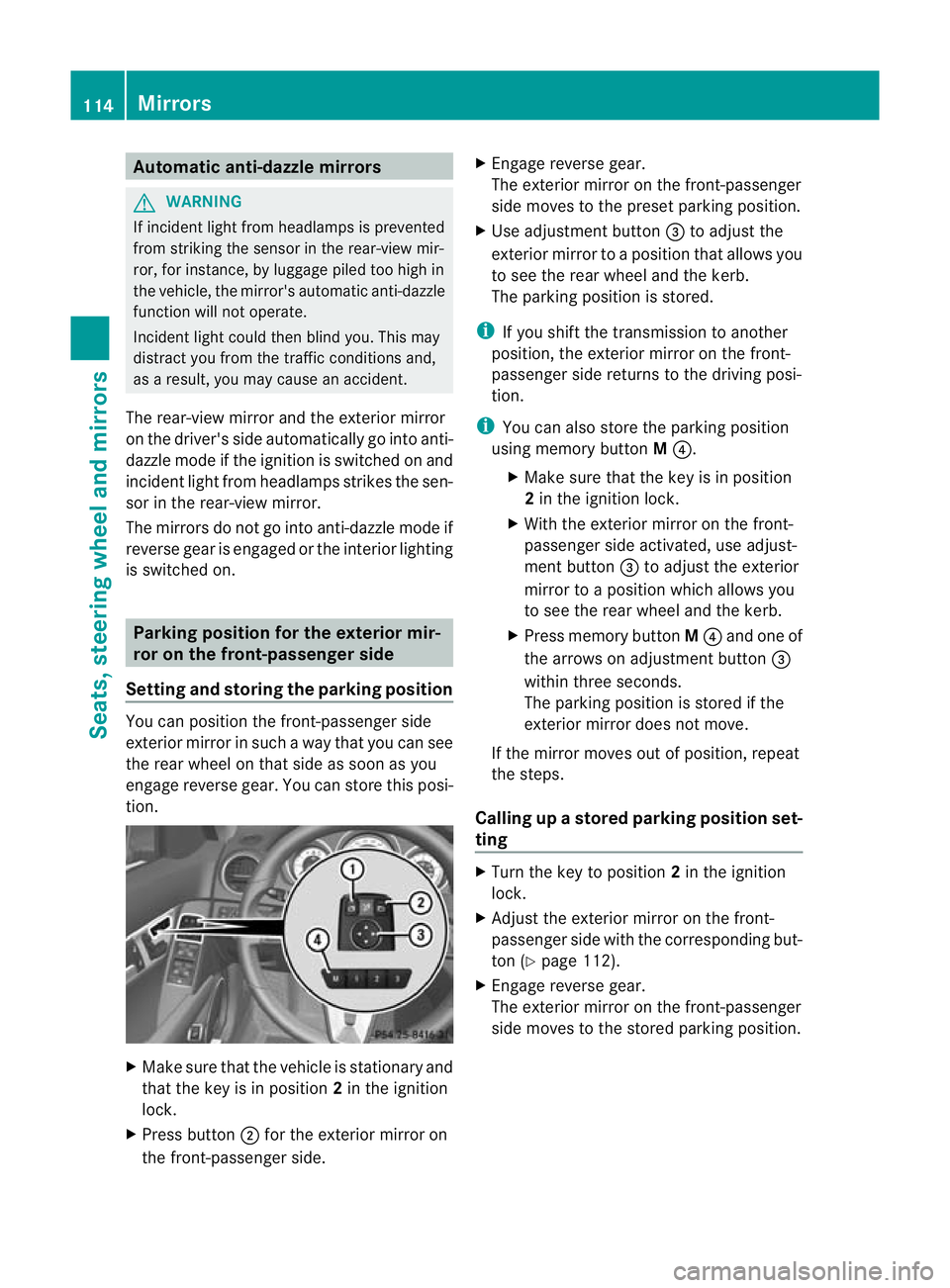 MERCEDES-BENZ C-CLASS ESTATE 2011 Owners Manual Automatic anti-dazzle mirrors
G
WARNING
If inciden tlight fro mheadlamps is prevented
from striking the sensor in the rear-view mir-
ror, for instance, by luggage piled too high in
the vehicle, the mi MERCEDES-BENZ C-CLASS ESTATE 2011 Owners Manual Automatic anti-dazzle mirrors
G
WARNING
If inciden tlight fro mheadlamps is prevented
from striking the sensor in the rear-view mir-
ror, for instance, by luggage piled too high in
the vehicle, the mi