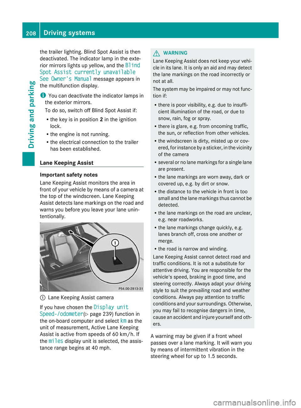 MERCEDES-BENZ C-CLASS ESTATE 2011 Owners Manual the trailer lighting
.Blind Spot Assist is then
deactivated. The indicator lamp in the exte-
rior mirrors lights up yellow, and the BlindSpot Assist currently unavailable
See Owner's Manual messag MERCEDES-BENZ C-CLASS ESTATE 2011 Owners Manual the trailer lighting
.Blind Spot Assist is then
deactivated. The indicator lamp in the exte-
rior mirrors lights up yellow, and the BlindSpot Assist currently unavailable
See Owner's Manual messag