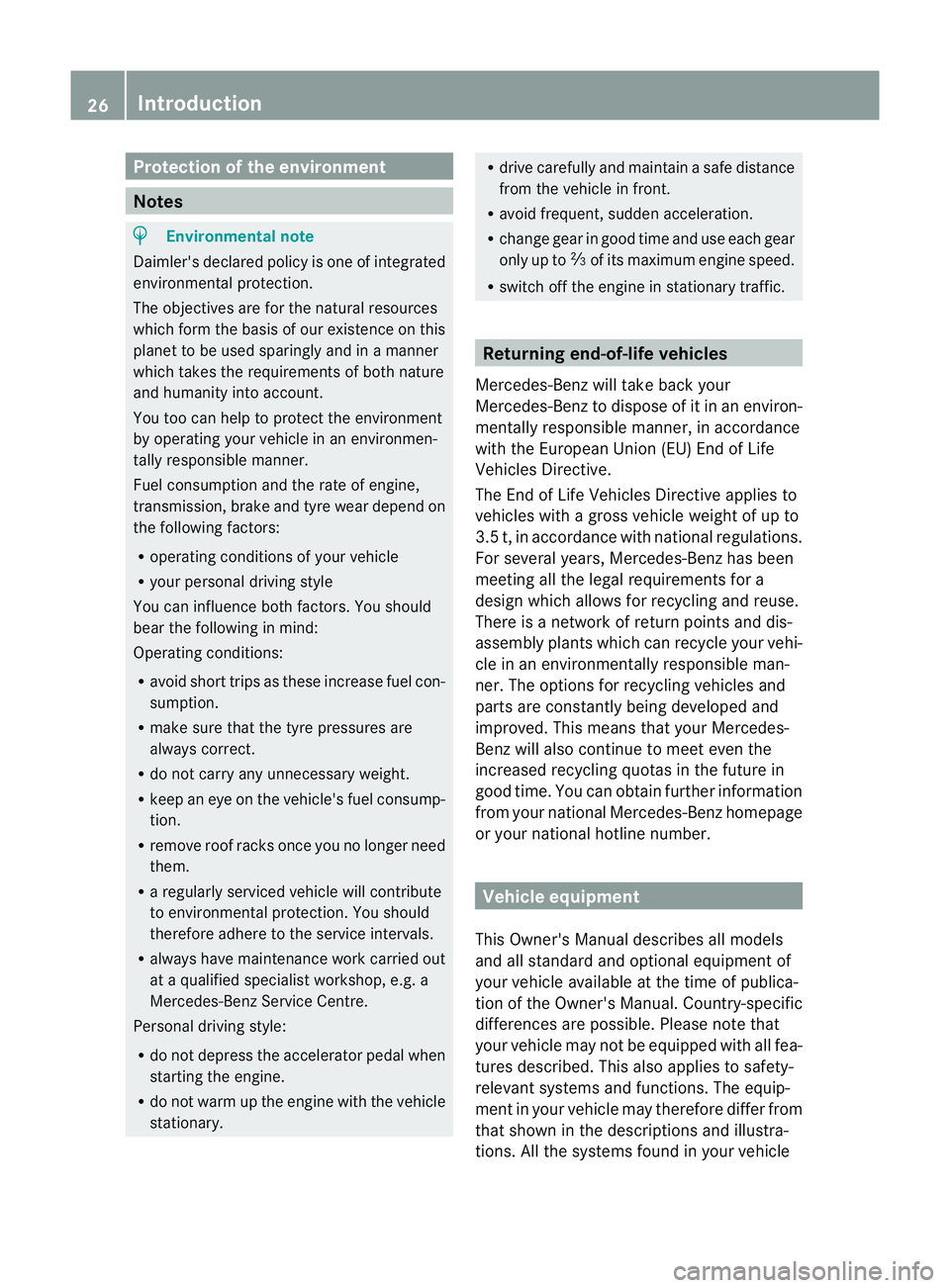 MERCEDES-BENZ C-CLASS ESTATE 2011 Owners Manual Protection of the environment
Notes
H
Environmental note
Daimler's declared policy is one of integrated
environmental protection.
The objectives are for the natural resources
which form the basis 
