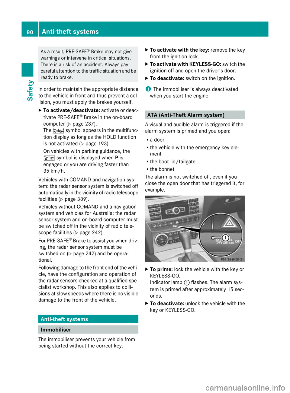 MERCEDES-BENZ C-CLASS ESTATE 2011 Owners Manual As a result, PRE-SAFE
®
Brake may not give
warnings or intervene in critical situations.
There is a ris kofanaccident. Always pay
careful attention to the traffi csituation and be
ready to brake.
In MERCEDES-BENZ C-CLASS ESTATE 2011 Owners Manual As a result, PRE-SAFE
®
Brake may not give
warnings or intervene in critical situations.
There is a ris kofanaccident. Always pay
careful attention to the traffi csituation and be
ready to brake.
In