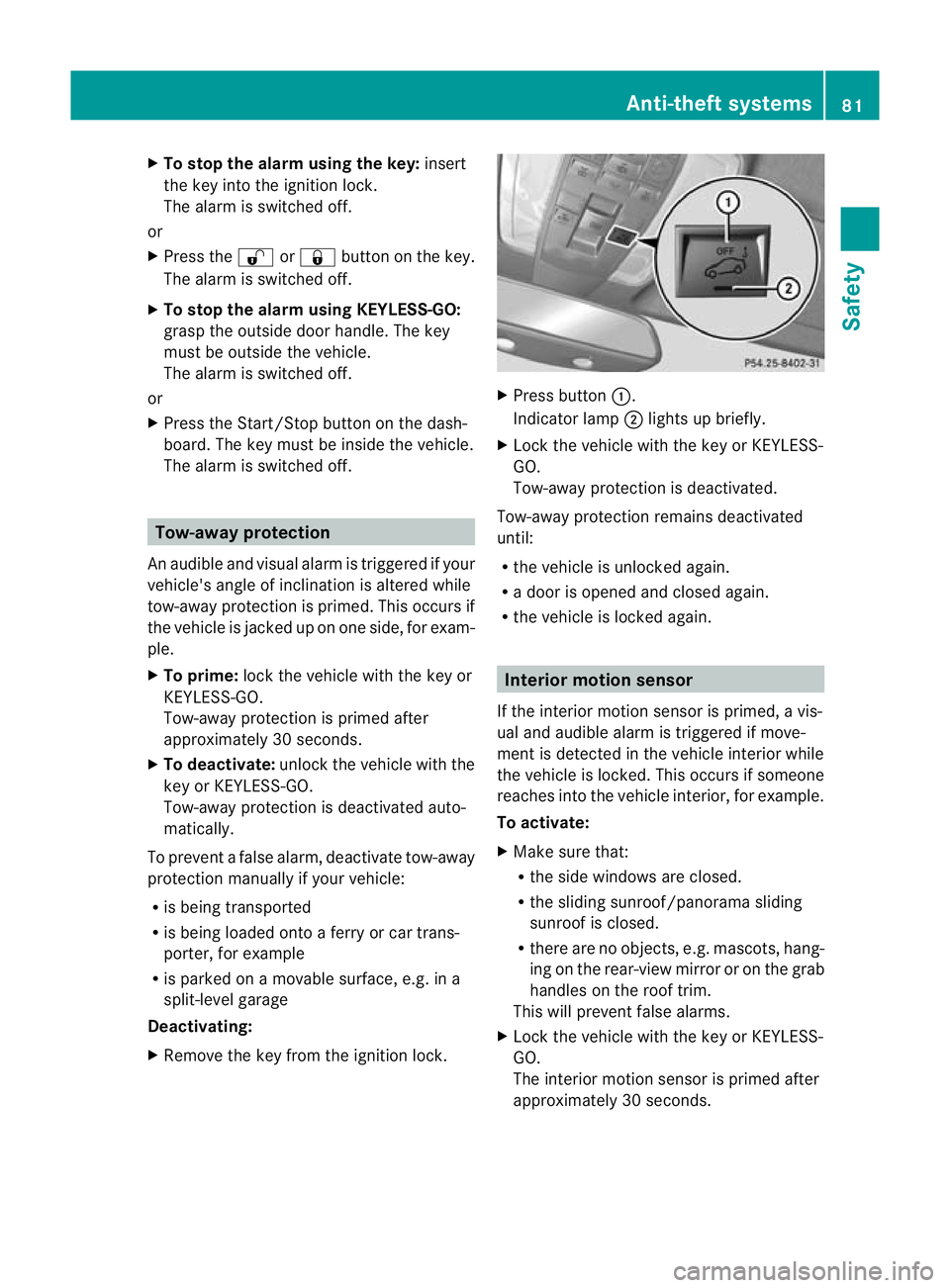 MERCEDES-BENZ C-CLASS ESTATE 2011 Manual Online X
To stop the alarm using the key: insert
the key into the ignition lock.
The alar mis switched off.
or
X Press the %or& button on the key.
The alarm is switched off.
X To stop the alarm using KEYLESS MERCEDES-BENZ C-CLASS ESTATE 2011 Manual Online X
To stop the alarm using the key: insert
the key into the ignition lock.
The alar mis switched off.
or
X Press the %or& button on the key.
The alarm is switched off.
X To stop the alarm using KEYLESS
