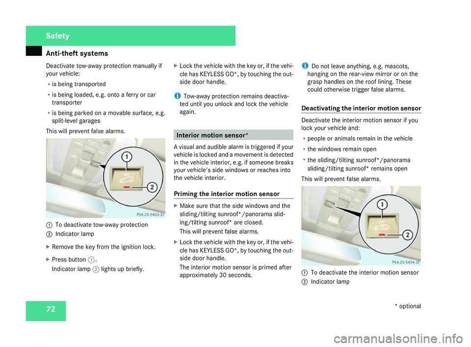 MERCEDES-BENZ C-CLASS ESTATE 2007  Owners Manual Anti-theft syste
ms72
Deactivate tow-away protection manually if
your vehicle:
R is being transported
R is being loaded, e.g. onto a ferry or car
transporter
R is being parked on a movable surface, e.