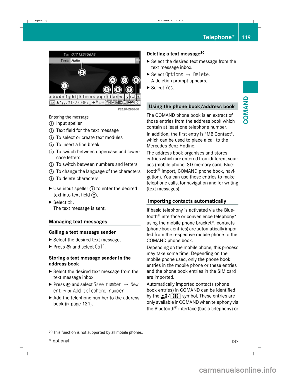 MERCEDES-BENZ CL COUPE 2009 Owners Manual Entering the message
: Input speller
; Text field for the text message
= To select or create text modules
? To insert a line break
A To switch between uppercase and lower-
case letters
B To switch bet MERCEDES-BENZ CL COUPE 2009 Owners Manual Entering the message
: Input speller
; Text field for the text message
= To select or create text modules
? To insert a line break
A To switch between uppercase and lower-
case letters
B To switch bet