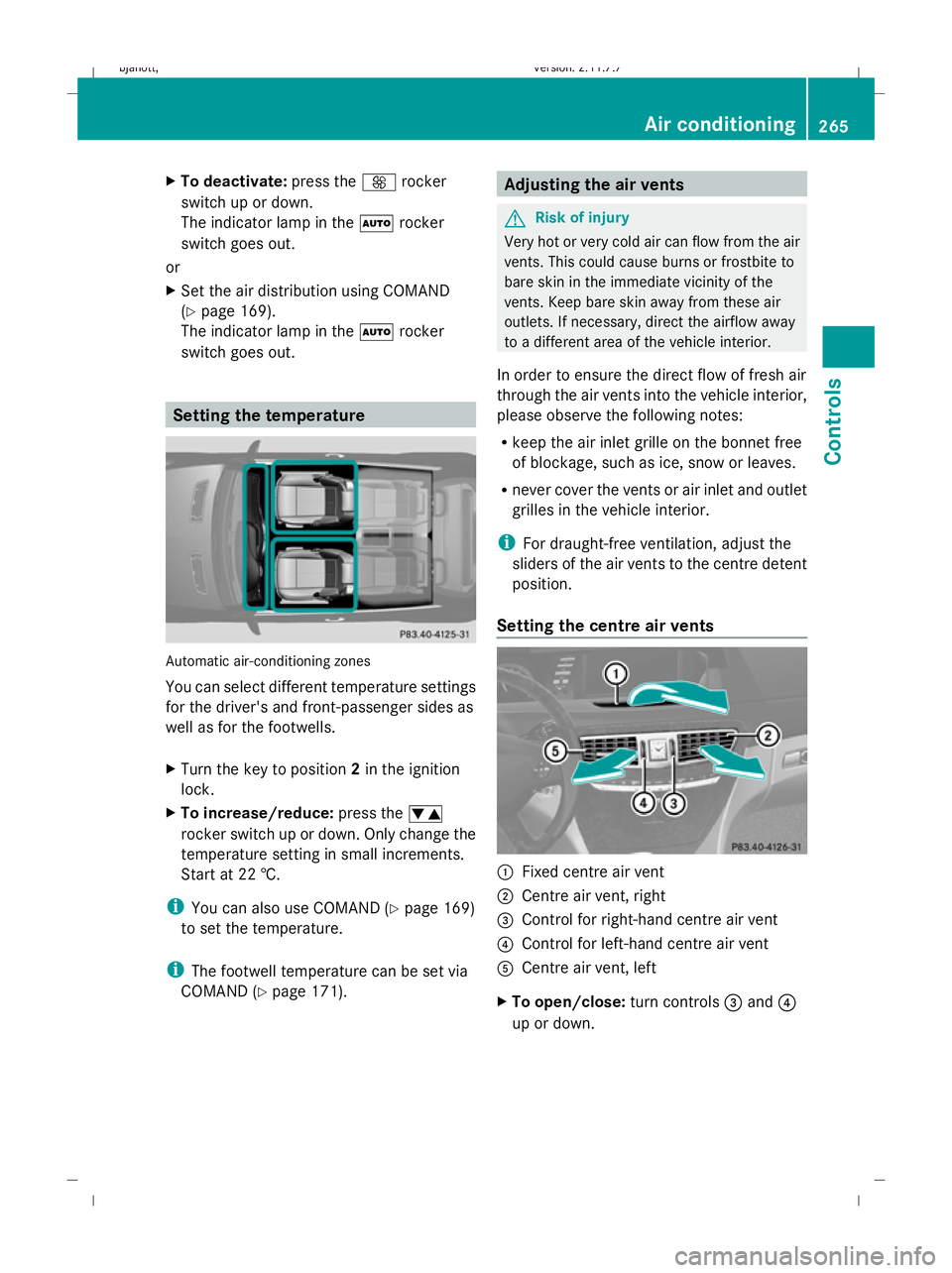 MERCEDES-BENZ CL COUPE 2009 Owners Manual X
To deactivate: press theKrocker
switch up or down.
The indicator lamp in the Ãrocker
switch goes out.
or
X Set the air distribution using COMAND
(Y page 169).
The indicator lamp in the Ãrocker
swi MERCEDES-BENZ CL COUPE 2009 Owners Manual X
To deactivate: press theKrocker
switch up or down.
The indicator lamp in the Ãrocker
switch goes out.
or
X Set the air distribution using COMAND
(Y page 169).
The indicator lamp in the Ãrocker
swi