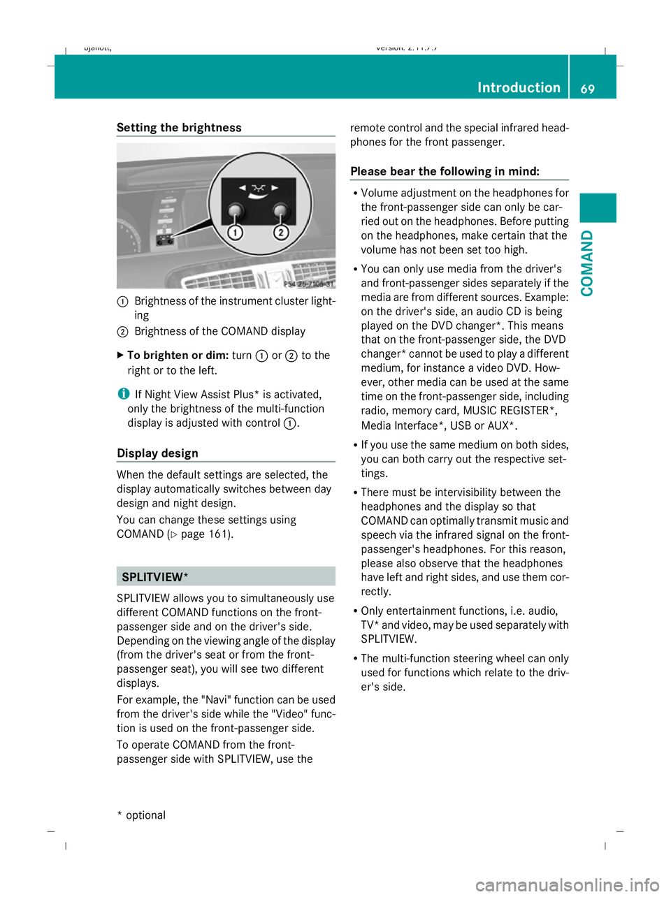 MERCEDES-BENZ CL COUPE 2009 Manual PDF Setting the brightness
:
Brightness of the instrument cluster light-
ing
; Brightness of the COMAND display
X To brighten or dim: turn:or; to the
right or to the left.
i If Night View Assist Plus* is 