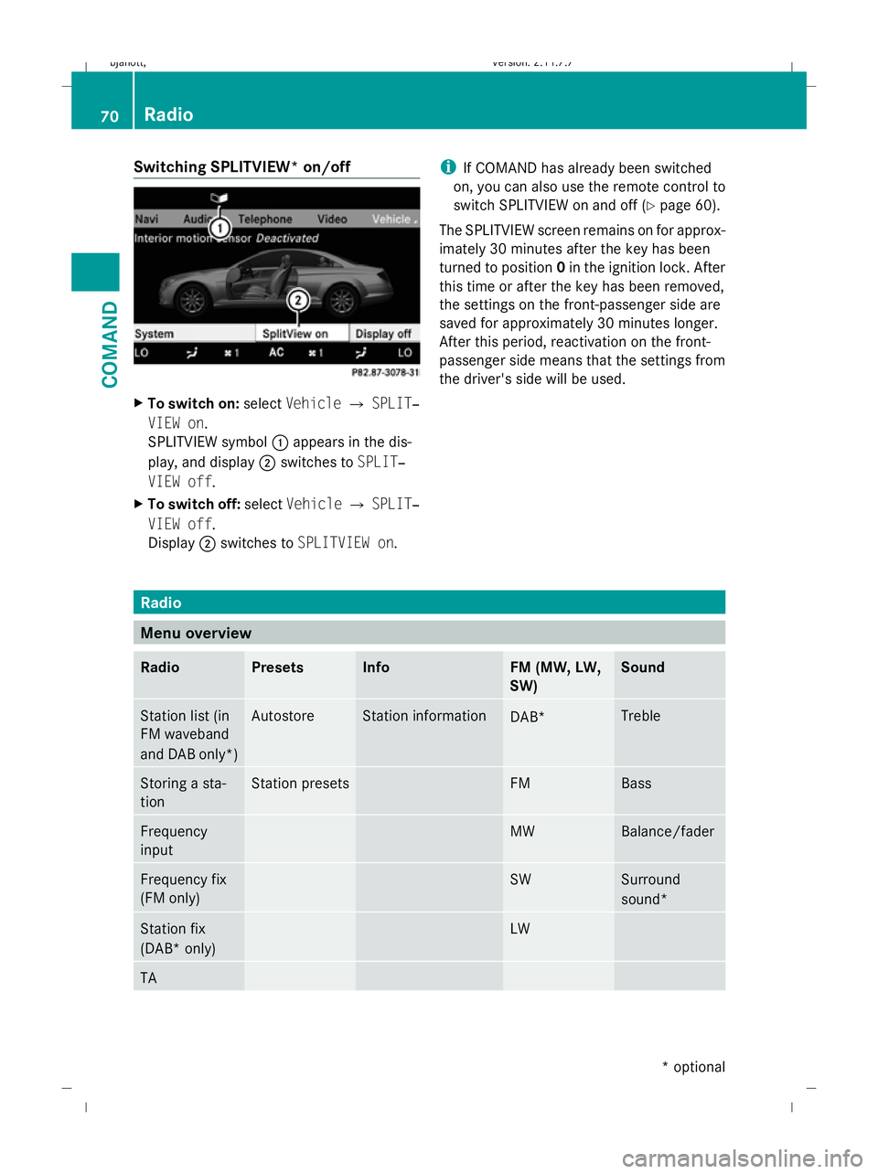 MERCEDES-BENZ CL COUPE 2009 Manual PDF Switching SPLITVIEW* on/off
X
To switch on: selectVehicle QSPLIT‐
VIEW on.
SPLITVIEW symbol :appears in the dis-
play, and display ;switches to SPLIT‐
VIEW off.
X To switch off: selectVehicle QSPL