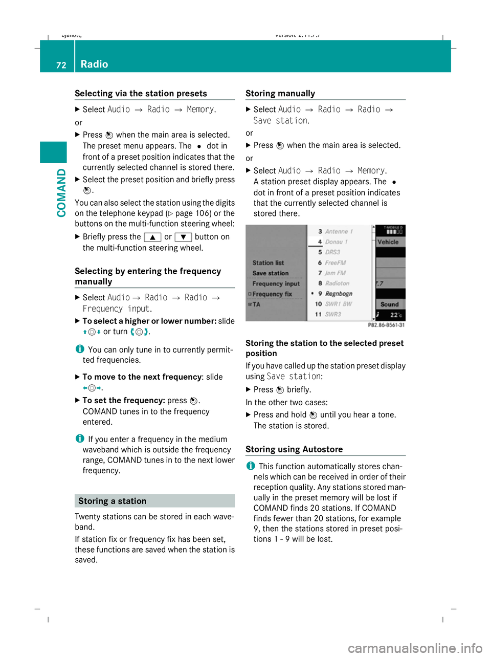 MERCEDES-BENZ CL COUPE 2009 Manual PDF Selecting via the station presets
X
Select AudioQRadio QMemory.
or
X Press Wwhen the main area is selected.
The preset menu appears. The #dot in
front of a preset position indicates that the
currently