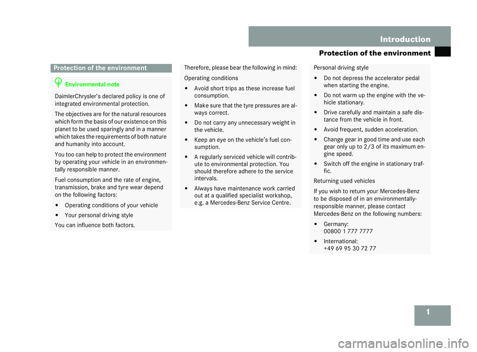 MERCEDES-BENZ CL COUPE 2006 Owners Manual 1
Pr
otection of the envi ronment
Introdu
ction Protec
tion of the envir onme nt H
Environ menta lno te Da
imlerC hrys ler’ sde clared policy isone of
inte grated environmental prote ction.
The ob j MERCEDES-BENZ CL COUPE 2006 Owners Manual 1
Pr
otection of the envi ronment
Introdu
ction Protec
tion of the envir onme nt H
Environ menta lno te Da
imlerC hrys ler’ sde clared policy isone of
inte grated environmental prote ction.
The ob j