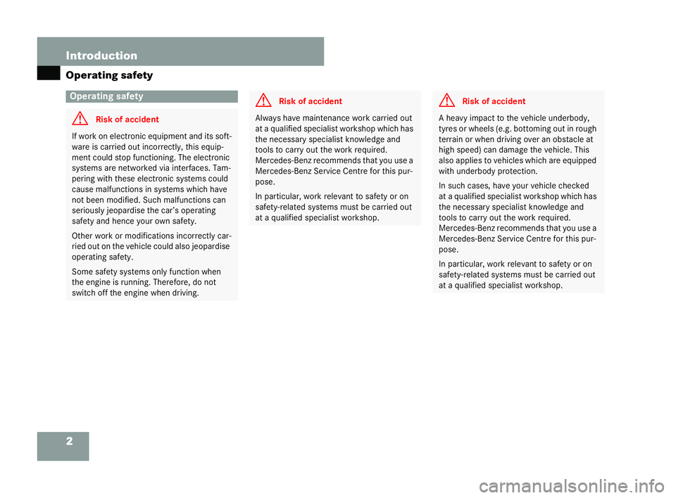 MERCEDES-BENZ CL COUPE 2006 Owners Manual 2 In
tro duction
Oper ating safety Operati
ngsafety G
Risk of acc ident If
work onelec tron iceq uipment and itss oft-
wa reiscarrie dout incorr ectly, this equip-
me ntcould stop fun ctioni ng .Th ee MERCEDES-BENZ CL COUPE 2006 Owners Manual 2 In
tro duction
Oper ating safety Operati
ngsafety G
Risk of acc ident If
work onelec tron iceq uipment and itss oft-
wa reiscarrie dout incorr ectly, this equip-
me ntcould stop fun ctioni ng .Th ee