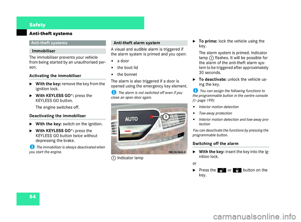 MERCEDES-BENZ CL COUPE 2006 Manual PDF 54 Safety
Anti-theft systems
Th
eim mo biliser preve ntsyou r ve hicle
fr om bein gst ar tedby an un author ised per-
so n. Ac
tivatin gthe immobiliser
�6 With the key: remo vethe key from the
ig ni t
