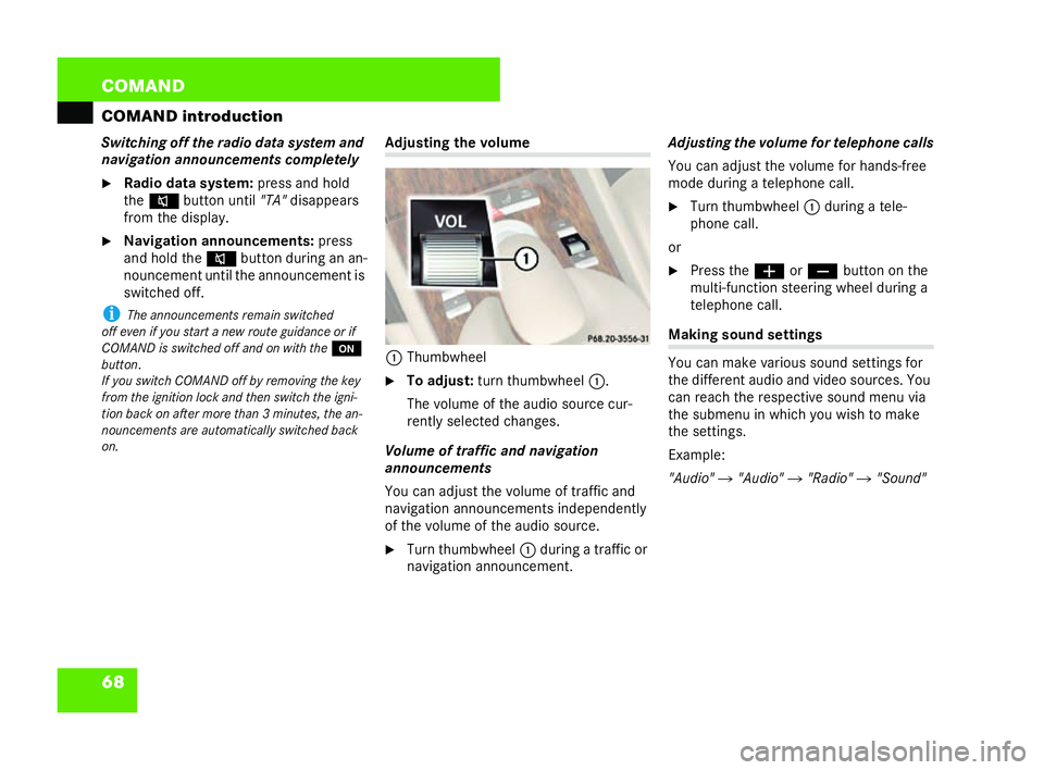 MERCEDES-BENZ CL COUPE 2006  Owners Manual 68 COM
AND
COMAND introduc tion
Sw itching off the radio data syste mand
navigati onanno unceme nts compl etely
�6 Radio data syst em: press andho ld
th eo button until"TA" disapp ears
from th