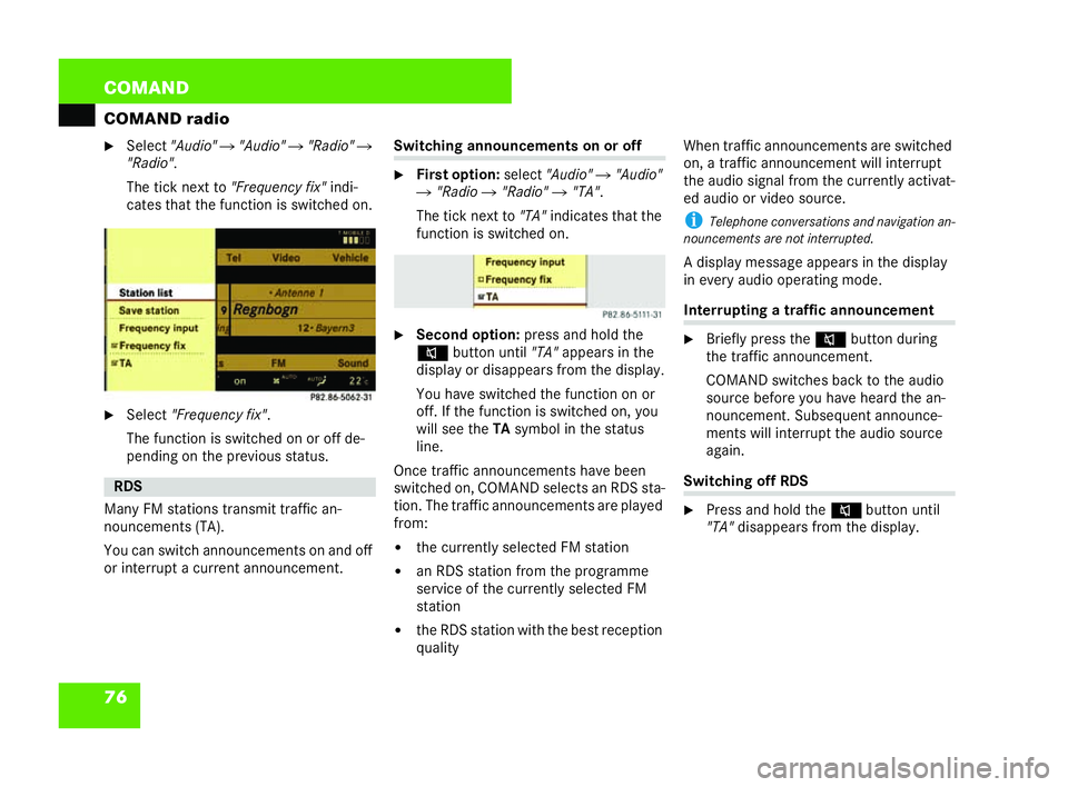MERCEDES-BENZ CL COUPE 2006  Owners Manual 76 COM
AND
COMAND radio
�6 Select "Audio"�"Aud io"�"Rad io"�
"Ra dio" .
Th etick next to "Freque ncy fix" indi-
ca test hat th efu nction is sw itch ed on.
�